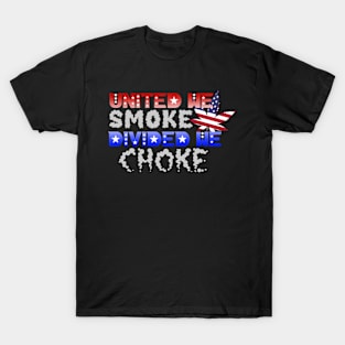 United we smoke divided we choke T-Shirt